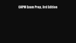 Read CAPM Exam Prep 3rd Edition Ebook Free