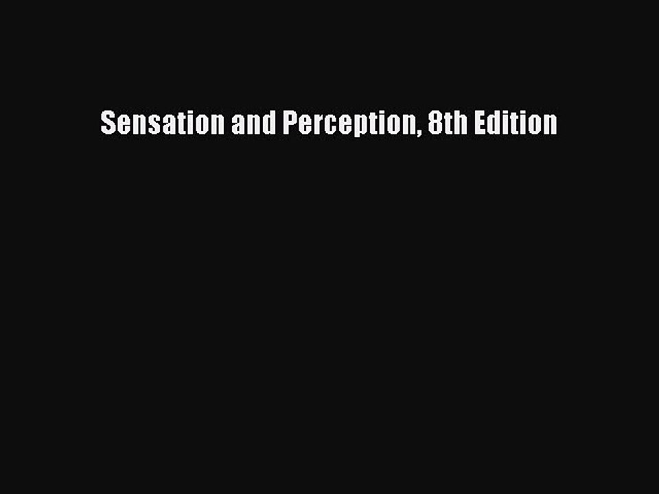 Read Sensation and Perception 8th Edition Ebook Free