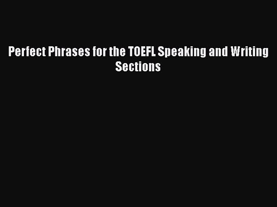 Read Perfect Phrases for the TOEFL Speaking and Writing Sections Ebook Free