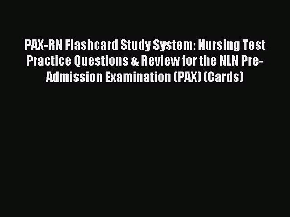 Read PAX-RN Flashcard Study System: Nursing Test Practice Questions & Review for the NLN Pre-Admission
