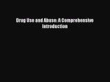 Read Drug Use and Abuse: A Comprehensive Introduction Ebook Free