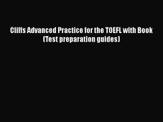Read Cliffs Advanced Practice for the TOEFL with Book (Test preparation guides) Ebook Free