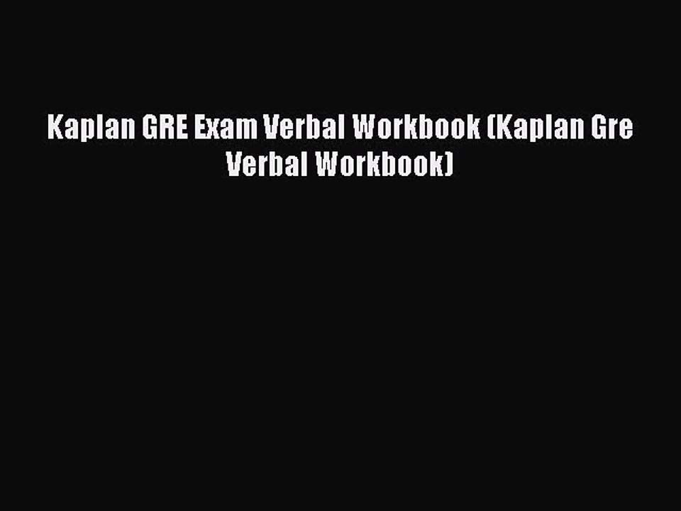 Read Kaplan GRE Exam Verbal Workbook (Kaplan Gre Verbal Workbook) Ebook Free