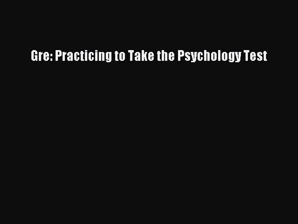 Read Gre: Practicing to Take the Psychology Test Ebook Free