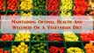 Maintaining Health And Wellness On A Vegetarian Diet