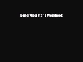 Download Boiler Operator's Workbook PDF Free