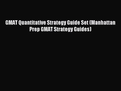 Read GMAT Quantitative Strategy Guide Set (Manhattan Prep GMAT Strategy Guides) Ebook Free