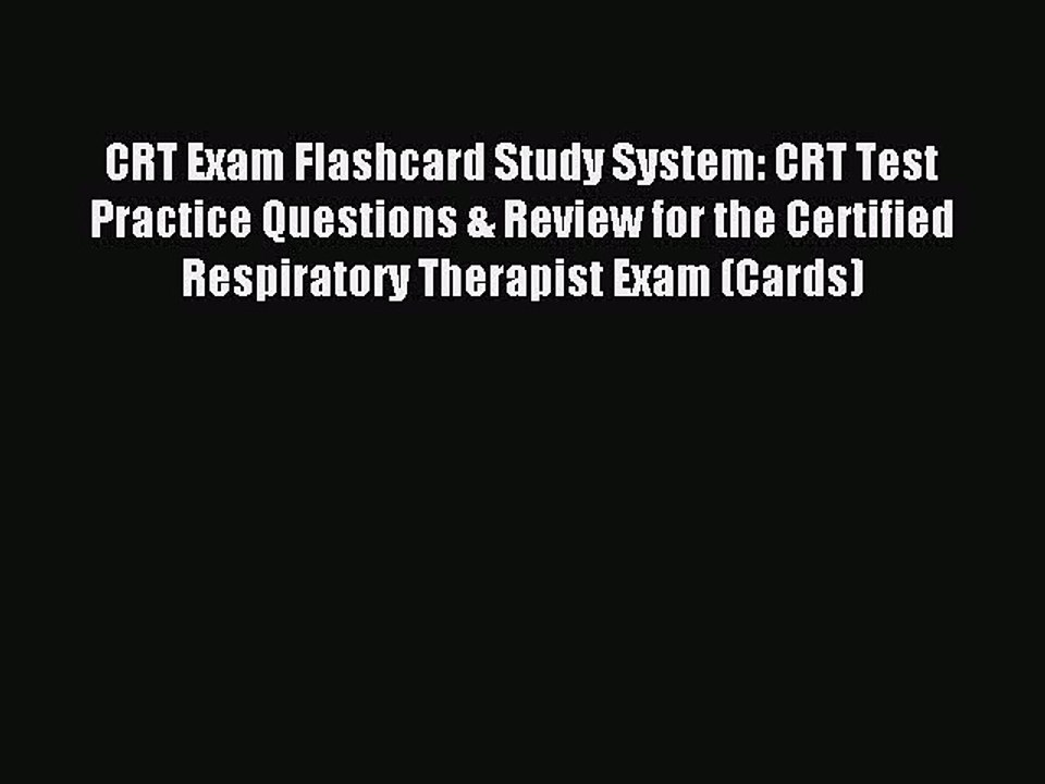 Read CRT Exam Flashcard Study System: CRT Test Practice Questions & Review for the Certified