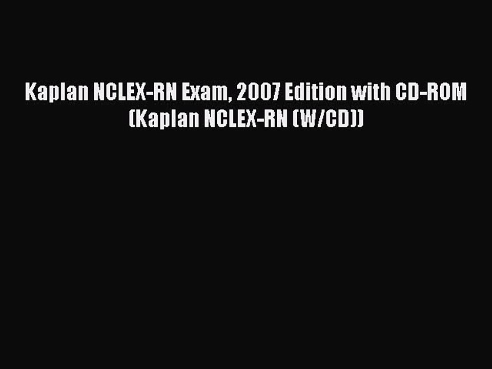 Read Kaplan NCLEX-RN Exam 2007 Edition with CD-ROM (Kaplan NCLEX-RN (W/CD)) Ebook Free