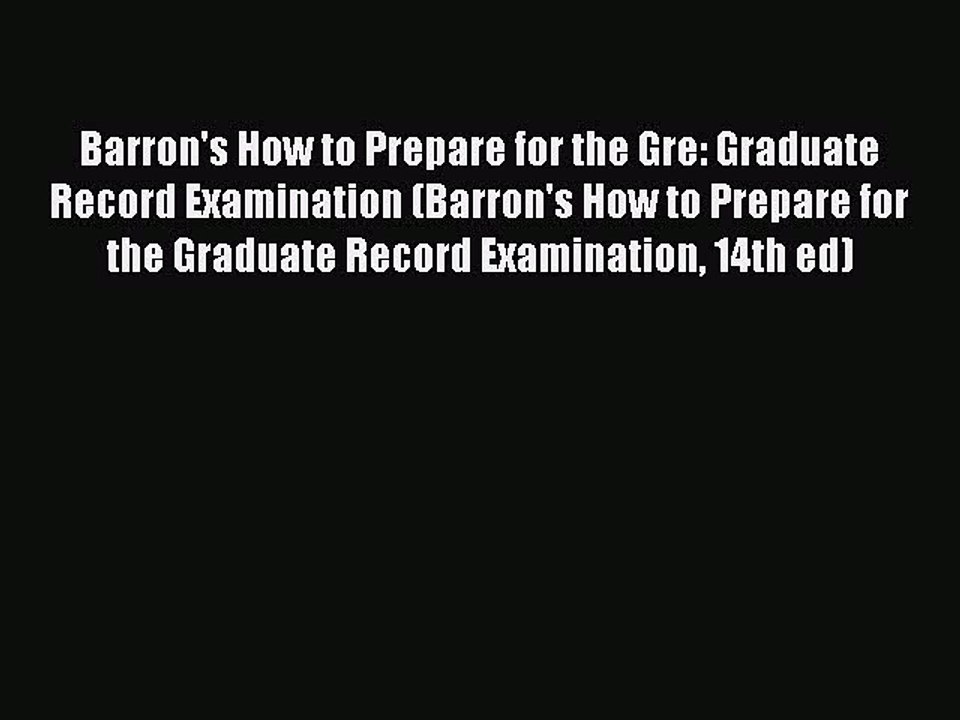 Read Barron's How to Prepare for the Gre: Graduate Record Examination (Barron's How to Prepare