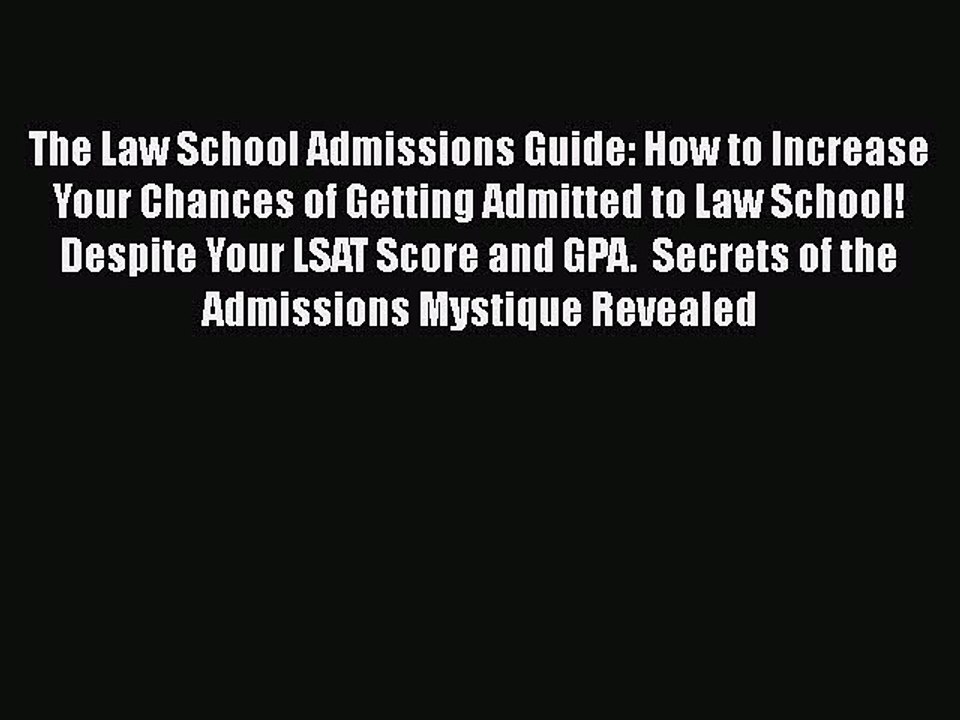 Read The Law School Admissions Guide: How to Increase Your Chances of Getting Admitted to Law