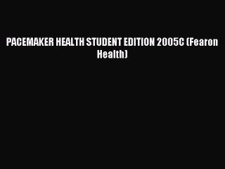 Read PACEMAKER HEALTH STUDENT EDITION 2005C (Fearon Health) Ebook Free