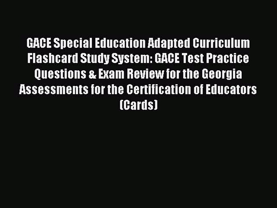 Download GACE Special Education Adapted Curriculum Flashcard Study System: GACE Test Practice