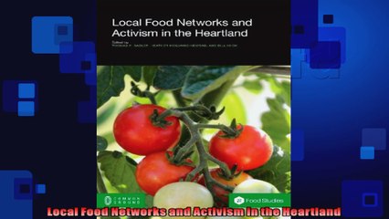 Local Food Networks and Activism in the Heartland