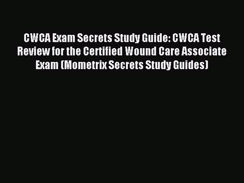 Read CWCA Exam Secrets Study Guide: CWCA Test R...