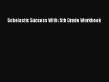 Download Scholastic Success With: 5th Grade Workbook Ebook Online