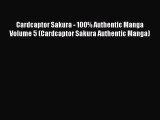 Read Cardcaptor Sakura - 100% Authentic Manga Volume 5 (Cardcaptor Sakura Authentic Manga)