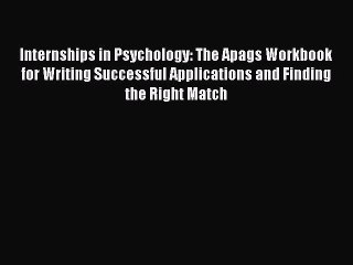 Read Internships in Psychology: The Apags Workbook for Writing Successful Applications and
