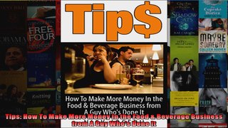 Tips How To Make More Money In the Food  Beverage Business from A Guy Whos Done It
