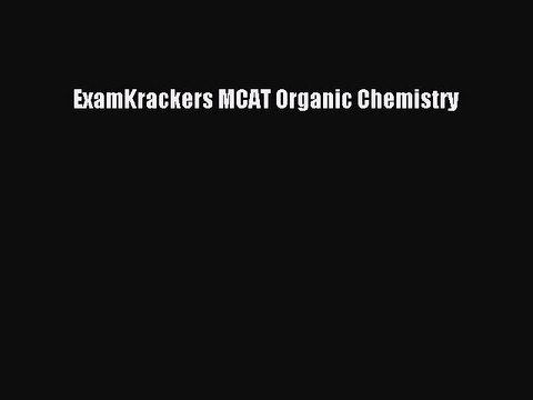 Read ExamKrackers MCAT Organic Chemistry Ebook Free