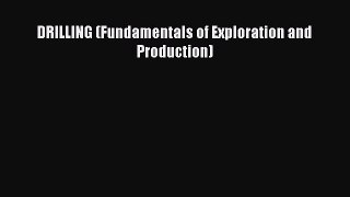 Read DRILLING (Fundamentals of Exploration and Production) Ebook Online