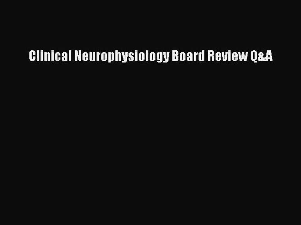 Download Clinical Neurophysiology Board Review Q&A Ebook Online