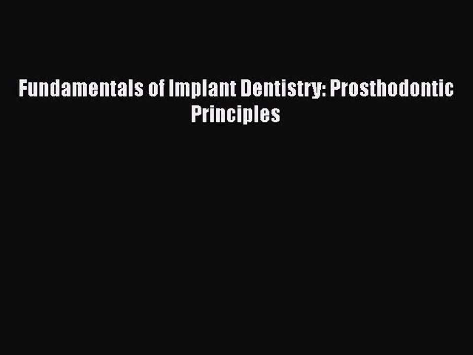 Read Fundamentals of Implant Dentistry: Prosthodontic Principles Ebook Free