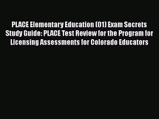 Read PLACE Elementary Education (01) Exam Secrets Study Guide: PLACE Test Review for the Program