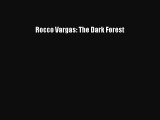 Download Rocco Vargas: The Dark Forest Ebook Online