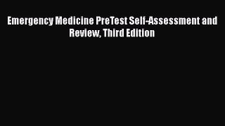 Read Emergency Medicine PreTest Self-Assessment and Review Third Edition Ebook Free