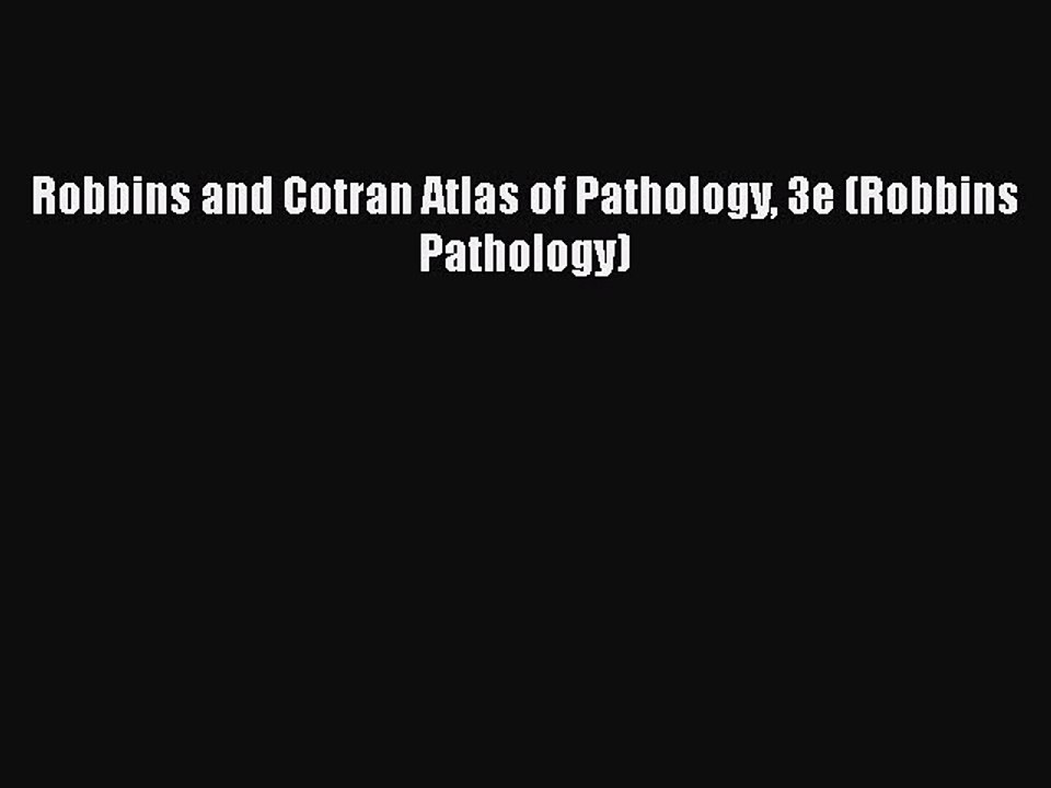 Download Robbins and Cotran Atlas of Pathology 3e (Robbins Pathology) PDF Free