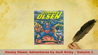 Download  Jimmy Olsen Adventures by Jack Kirby  Volume 1 PDF Online