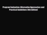 Download Program Evaluation: Alternative Approaches and Practical Guidelines (4th Edition)