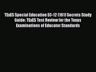 Download TExES Special Education EC-12 (161) Secrets Study Guide: TExES Test Review for the