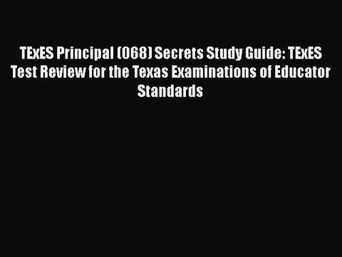 Read TExES Principal (068) Secrets Study Guide: TExES Test Review for the Texas Examinations