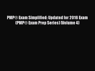 Read PMP® Exam Simplified: Updated for 2016 Exam (PMP® Exam Prep Series) (Volume 4) Ebook Free