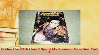PDF  Friday the 13th How I Spent My Summer Vacation Part 2 Read Online