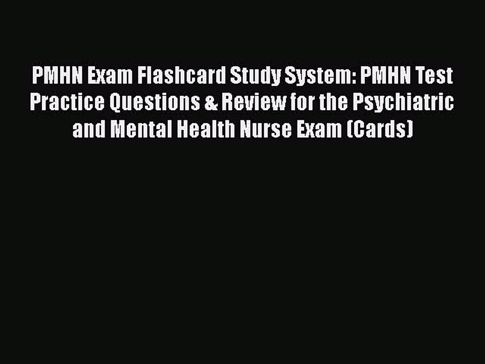 Read PMHN Exam Flashcard Study System: PMHN Test Practice Questions & Review for the Psychiatric
