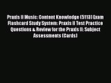 Read Praxis II Music: Content Knowledge (5113) Exam Flashcard Study System: Praxis II Test