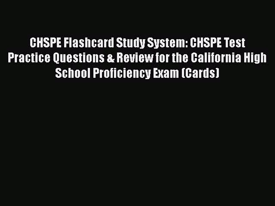 Read CHSPE Flashcard Study System: CHSPE Test Practice Questions & Review for the California