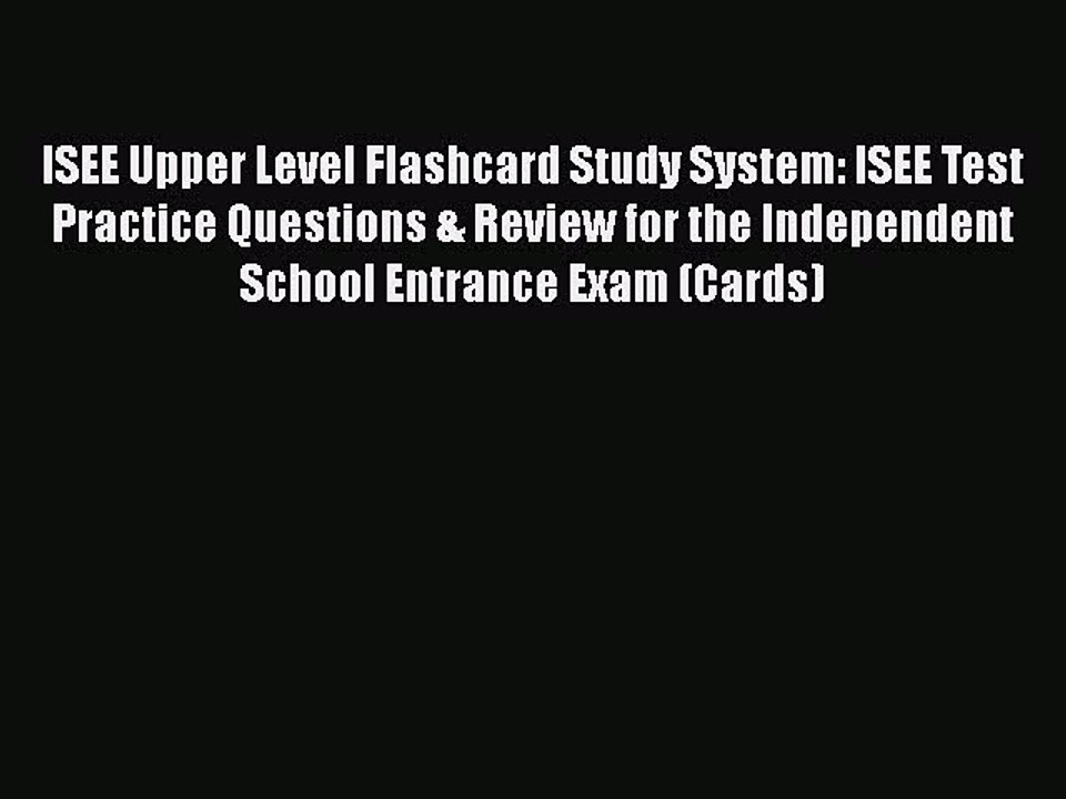 Read ISEE Upper Level Flashcard Study System: ISEE Test Practice Questions & Review for the
