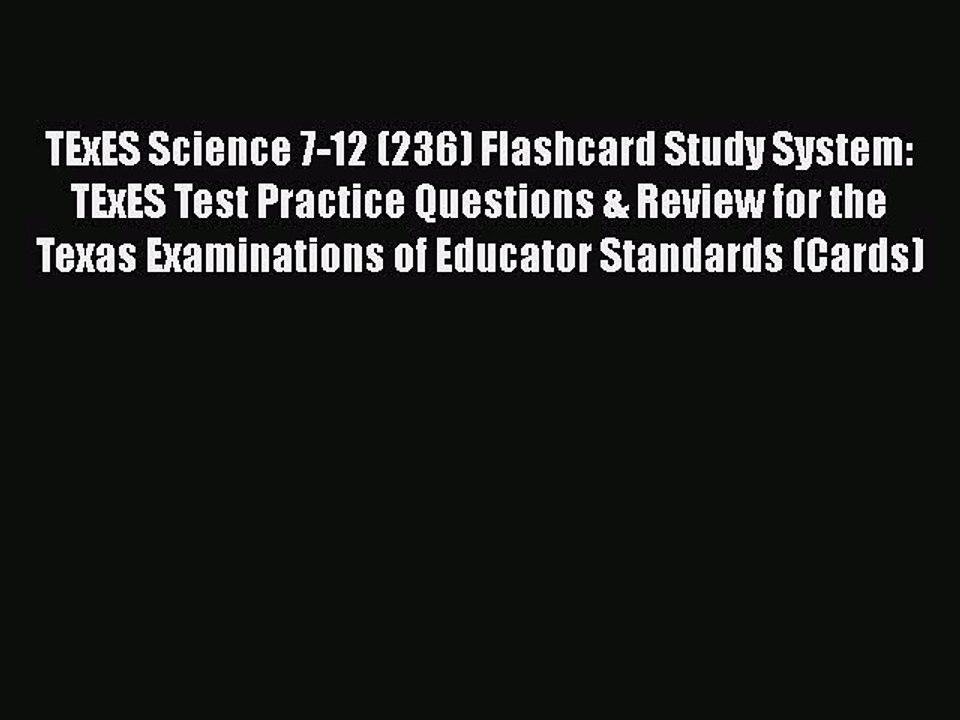 Read TExES Science 7-12 (236) Flashcard Study System: TExES Test Practice Questions & Review
