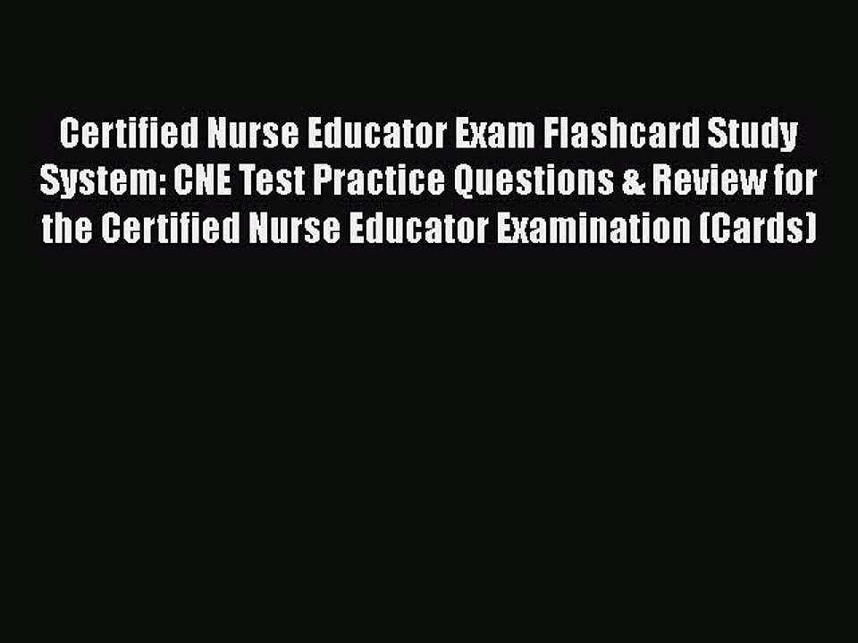 Read Certified Nurse Educator Exam Flashcard Study System: CNE Test Practice Questions & Review