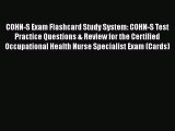 Read COHN-S Exam Flashcard Study System: COHN-S Test Practice Questions & Review for the Certified