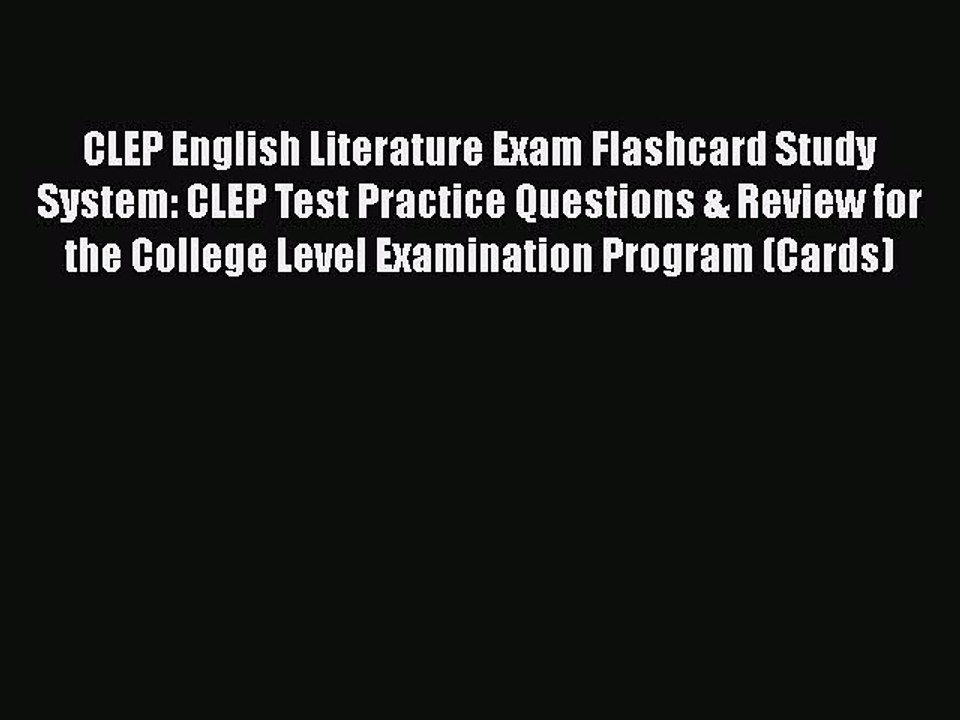 Read CLEP English Literature Exam Flashcard Study System: CLEP Test Practice Questions & Review