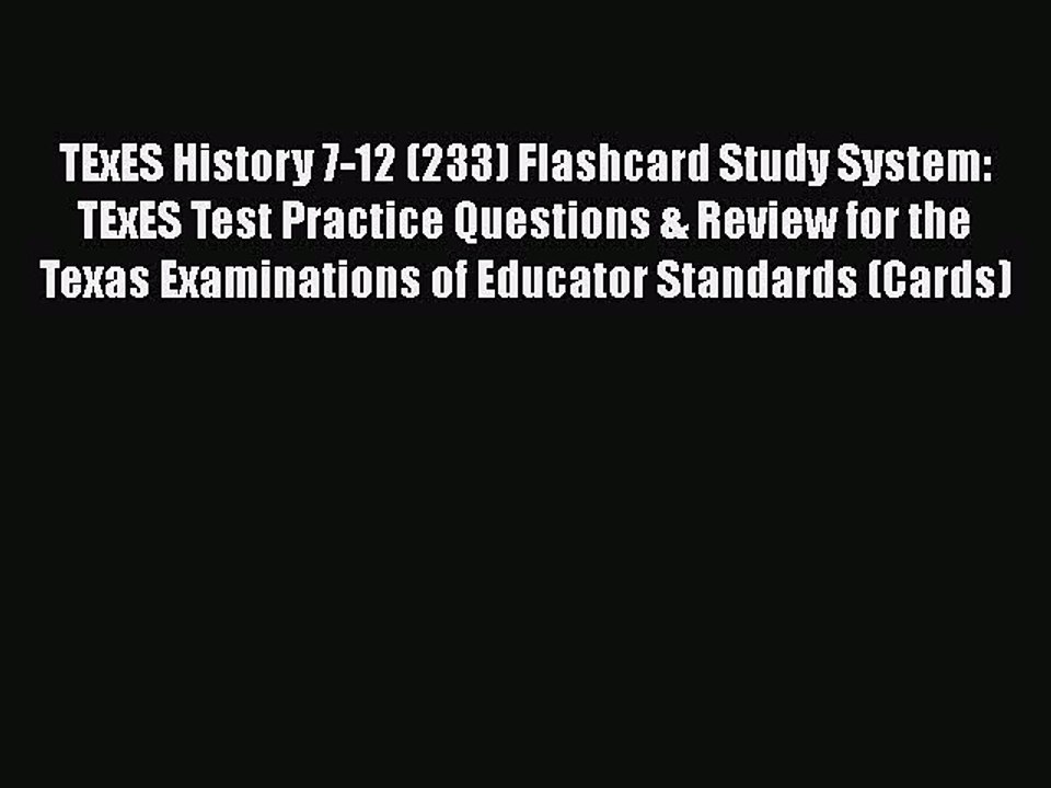 Download TExES History 7-12 (233) Flashcard Study System: TExES Test Practice Questions & Review