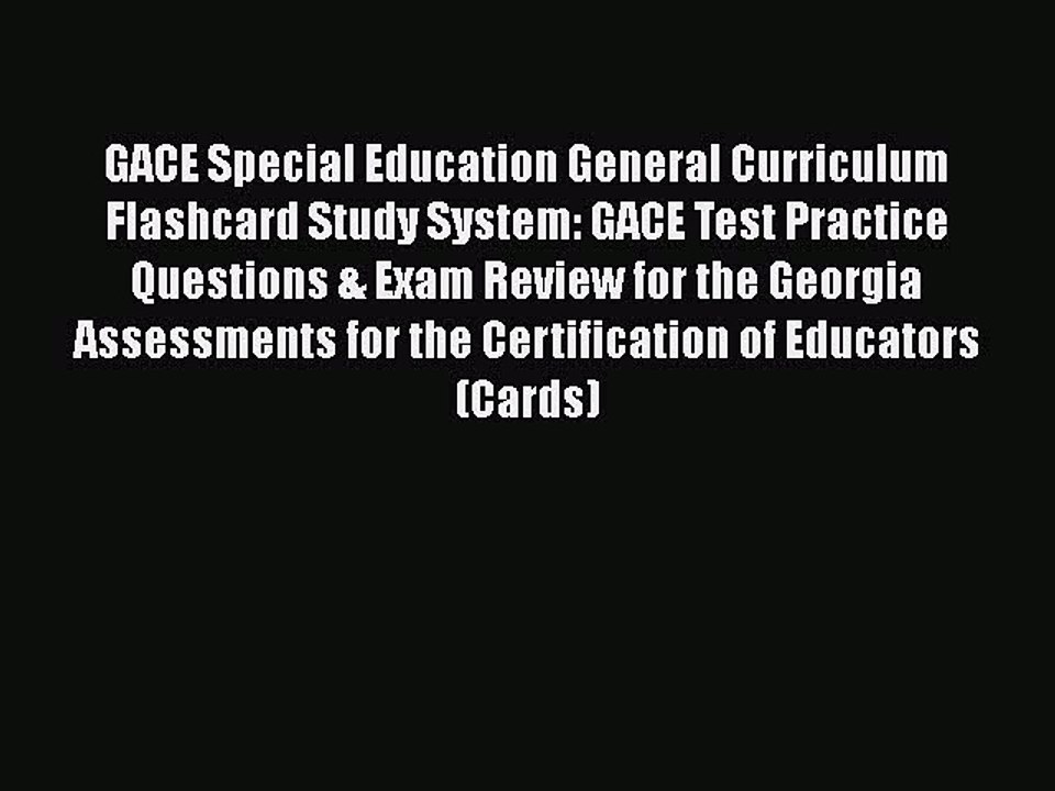 Download GACE Special Education General Curriculum Flashcard Study System: GACE Test Practice