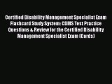 Read Certified Disability Management Specialist Exam Flashcard Study System: CDMS Test Practice