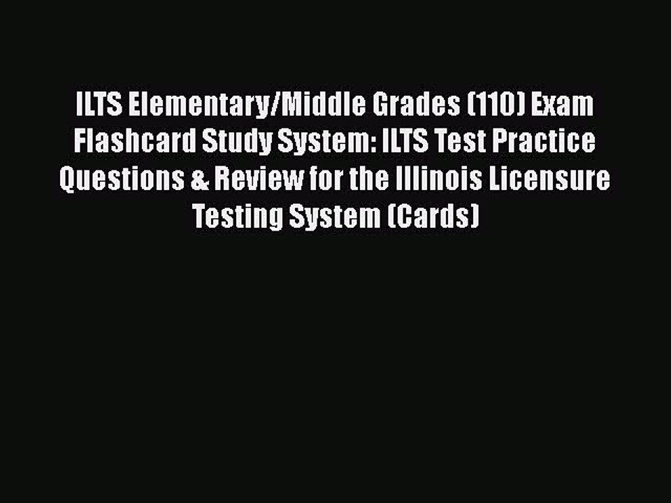 Read ILTS Elementary/Middle Grades (110) Exam Flashcard Study System: ILTS Test Practice Questions