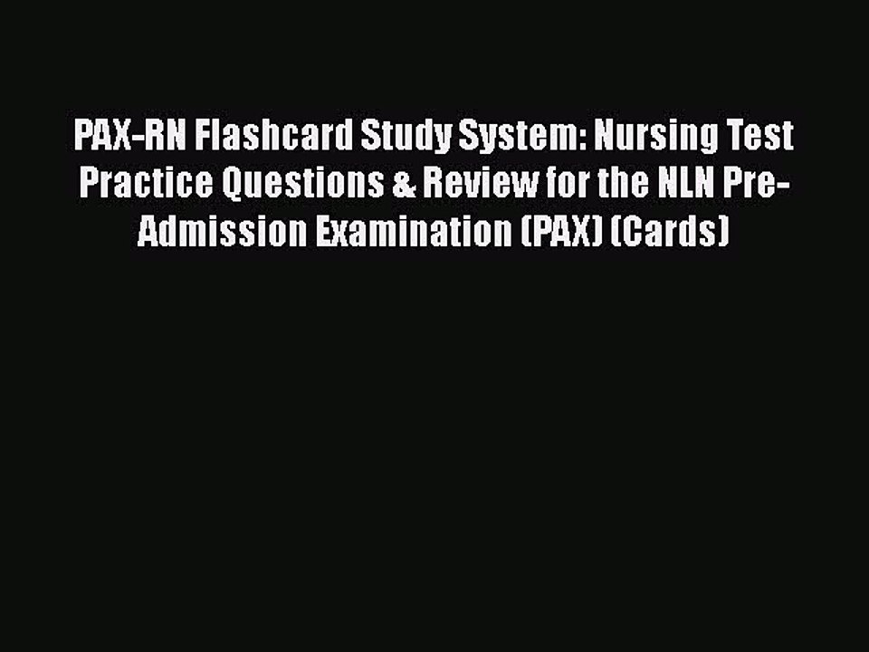 Read PAX-RN Flashcard Study System: Nursing Test Practice Questions & Review for the NLN Pre-Admission